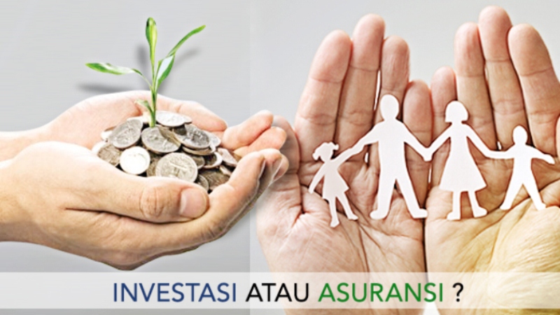 Pilih Asuransi atau Investasi?
